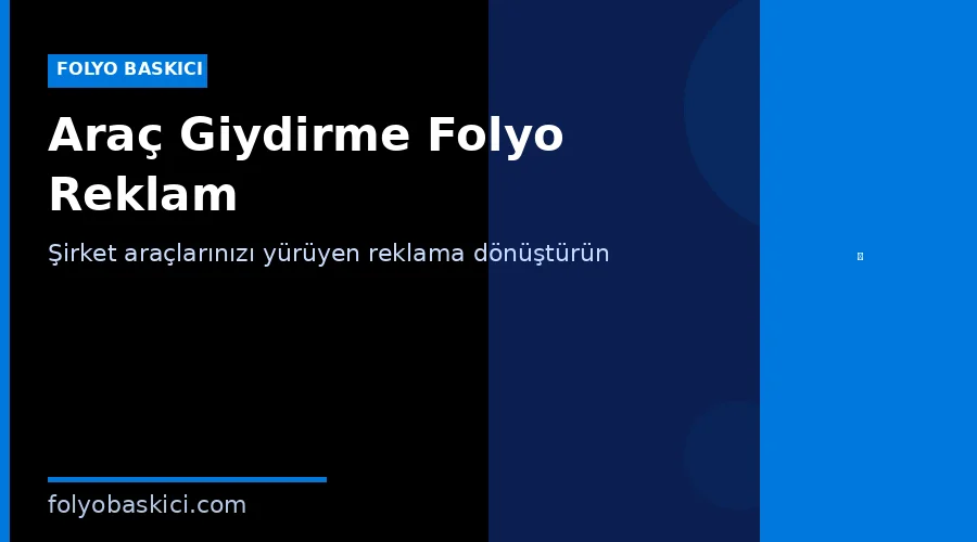 araç giydirme folyo reklam uygulaması