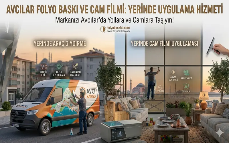 avcılar folyo baskı araç giydirme ve cam filmi yerinde uygulama hizmeti